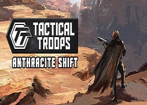 战术部队：无烟变换/Tactical Troops: Anthracite Shift