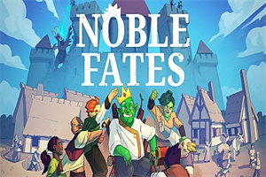 崇高命运/Noble Fates（v0.23.0.76）