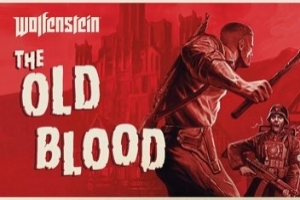 德军总部：旧血脉/Wolfenstein: The Old Blood