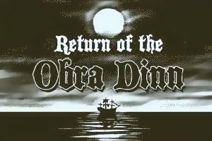 奥伯拉丁的回归/Return of the Obra Dinn