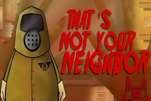 那不是你的邻居/That’s not your Neighbor