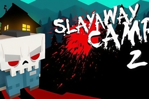 杀戮营地2/杀令营2/Slayaway Camp 2