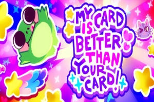 我的牌更好！/My Card Is Better Than Your Card!