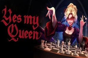 是的，皇后/Yes, My Queen