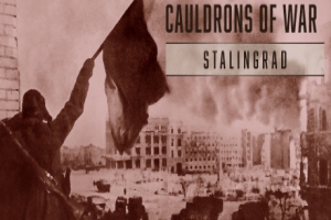战斧：斯大林格勒|Cauldrons of War – Stalingrad