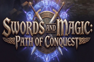 剑与魔法：征服之路/Swords And Magic: Path Of Conquest