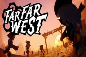 遥遥西土/Far Far West