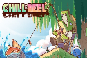 小憩垂钓/Chill & Reel