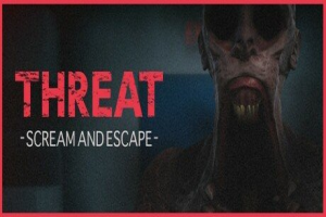 威嚇：尖叫逃亡/THREAT -SCREAM AND ESCAPE-