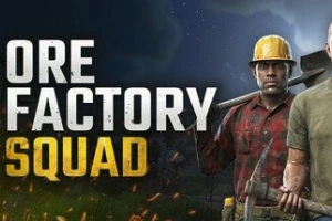 采矿工厂小队/Ore Factory Squad
