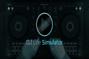 DJ Life Simulator：学习真正的DJ技巧/DJ Life Simulator: From Your Bedroom to the Mainstage