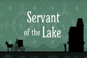 湖之仆从/Servant of the Lake（电脑+安卓手机/平板都可以玩 最新版本）