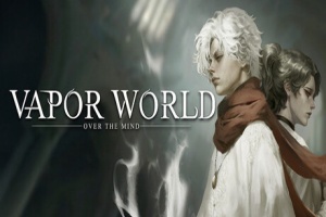 蒸汽世界/Vapor World: Over The Mind