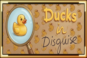 伪装鸭/Ducks in Disguise