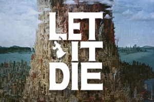 让它去死/LET IT DIE