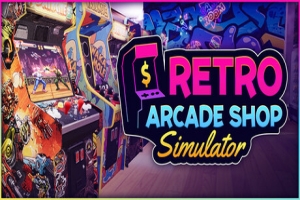 复古街机厅/Retro Arcade Shop Simulator